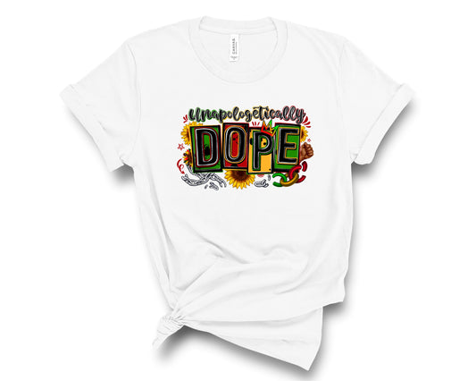 Unapologetically Dope Tee
