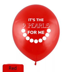 6 It’s the 9 Pearls for me Latex Balloons