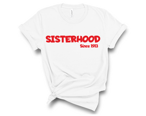Sisterhood Since 1913 Tee